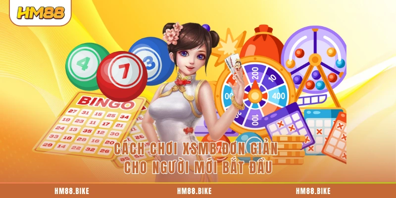 Xổ Số Miền Bắc: 5 Kinh Nghiệm Chơi Được Chia Sẻ Nhiều Nhất Cách chơi XSMB đơn giản cho người mới bắt đầu